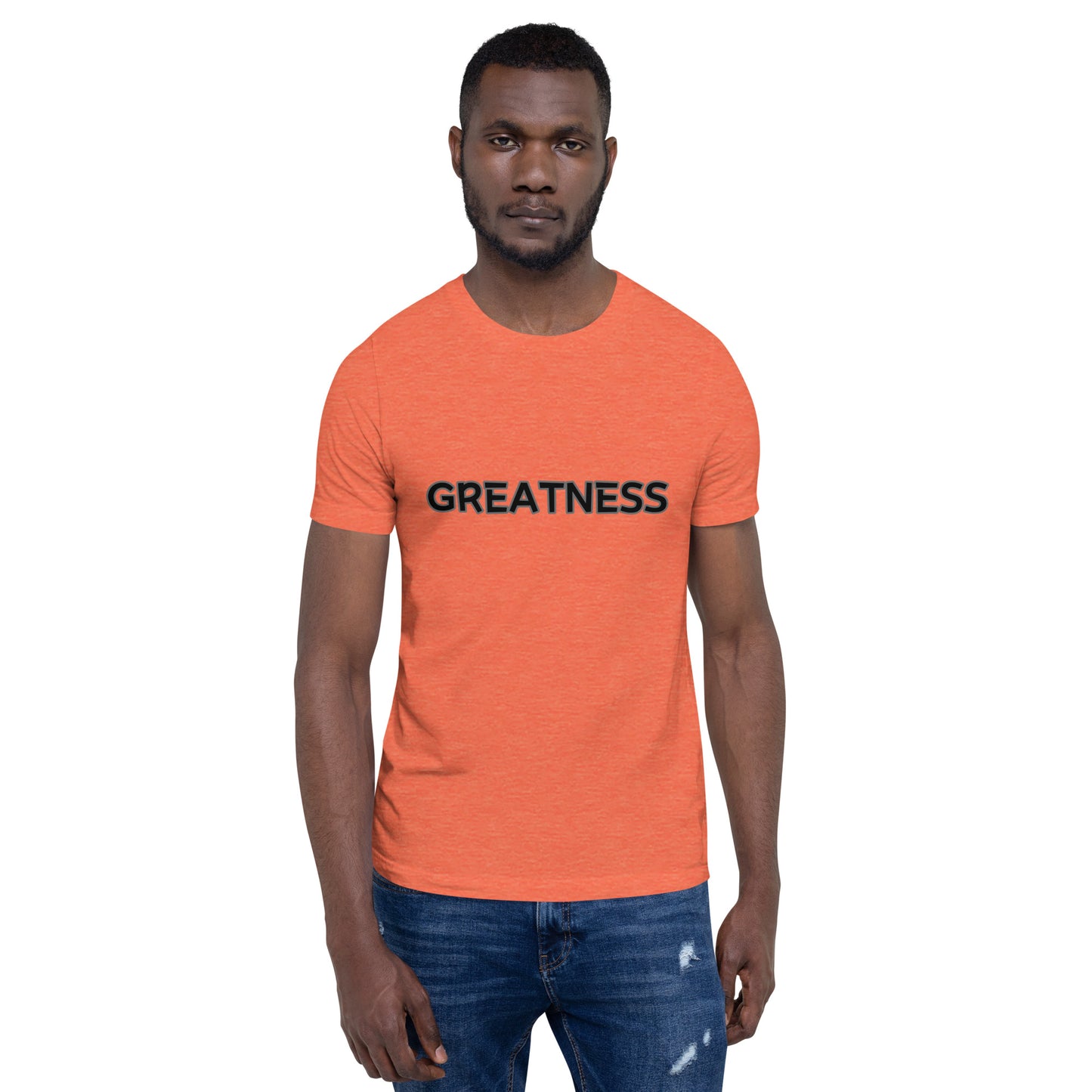 Greatness Unisex t-shirt