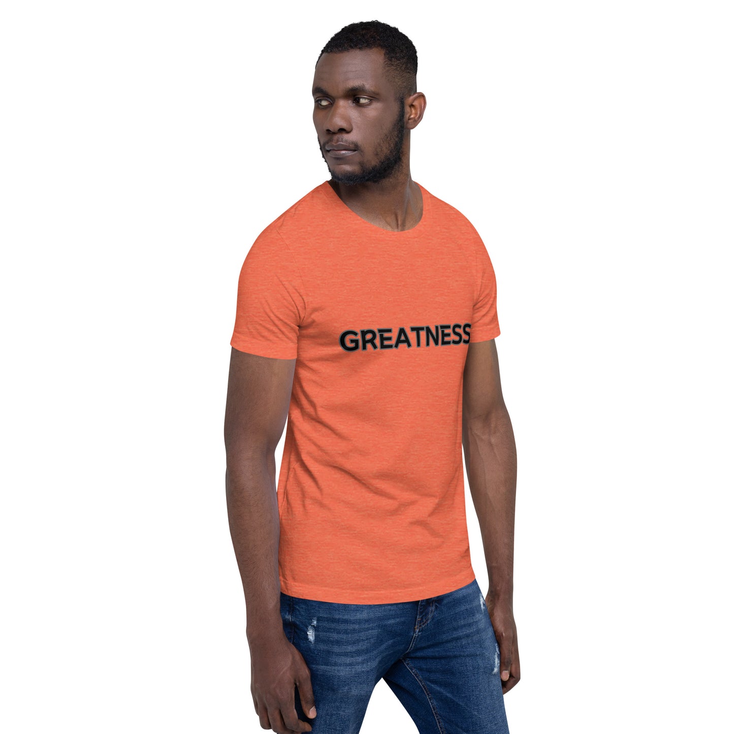 Greatness Unisex t-shirt